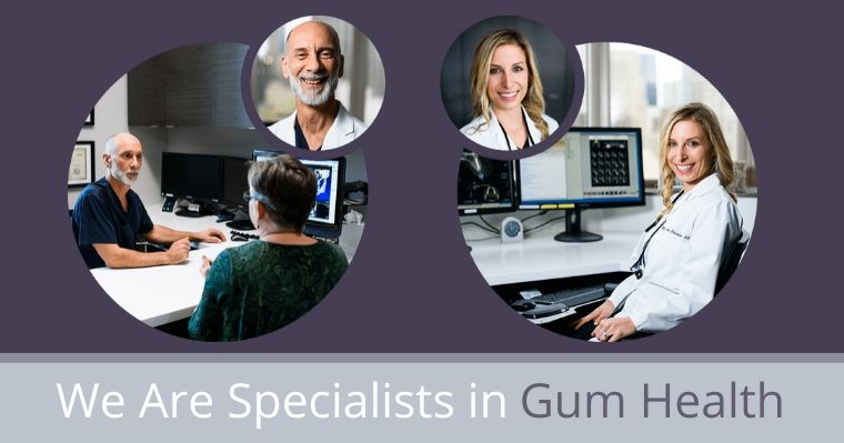 We Are Specialists in Gum Health
